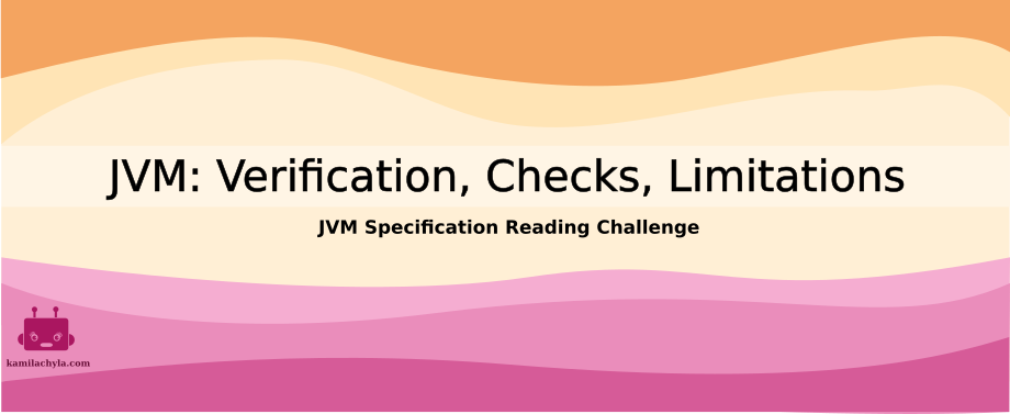 What checks are performed by JVM on the .class file and why they are important? How the code is verified? What limitation does the JVM have? /posts/jvm-spec/chapter_4_checks/jvm_checks_verification.png